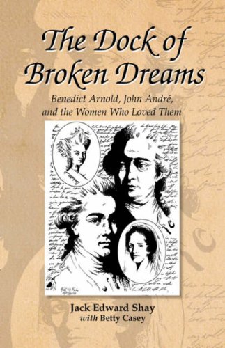 City Travel Guides Discounted  Books : The Dock of Broken Dreams: Love, Betrayal and Benedict Arnold