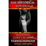 TEMPTATIONS - VERSUCHUNGEN: 4 gay historical romancesvon "Monika Hanke"