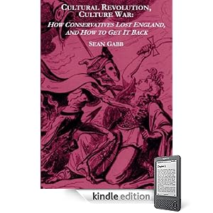 Cultural Revolution, Culture War: How Conservatives Lost England and how to Get It Back