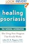 Healing Psoriasis: The Natural Alternative