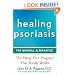 Healing Psoriasis: The Natural Alternative