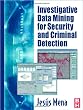 Investigative Data Mining for Security and Criminal Detection