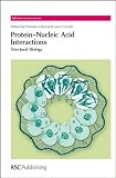 Protein-Nucleic Acid Interactions: Structural Biology (RSC Biomolecular Sciences)