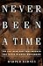 Never Been a Time: The 1917 Race Riot That Sparked the Civil Rights Movement