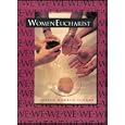 Women Eurcharist (Women Struggle to Address the Problems of the Catholic Church While Continuing to Celebrate the... by  Sheila Durkin Dierks