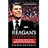 Reagan's Revolution: The Untold Story of the Campaign That Started It All