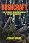 Bushcraft: The Ultimate Guide to Survival in the Wilderness