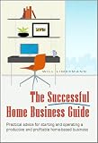 The Successful Home Business Guide