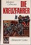 Die Kreuzfahrer - Abenteurer Gottes