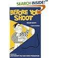 Before You Shoot: A Guide to Low-Budget Film and Video Production