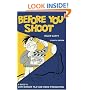Before You Shoot: A Guide to Low-Budget Film and Video Production