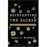 Reinventing the Sacred: A New View of Science, Reason, and Religion