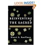 Reinventing the Sacred: A New View of Science, Reason, and Religion