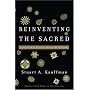 Reinventing the Sacred: A New View of Science, Reason, and Religion