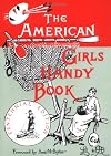 American Girls Handy Book: How to Amuse Yourself and Others