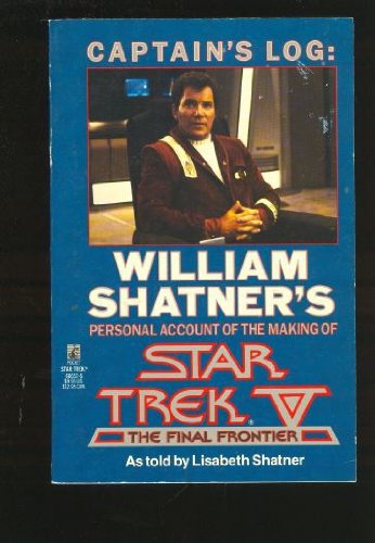 Captain's Log: William Shatner's Personal Account of the Making of Star Trek V: The Final Frontier
