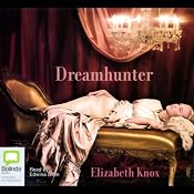 Dreamhunter | [Elizabeth Knox]