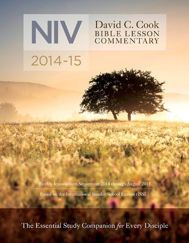 David C. Cook's NIV Bible Lesson Commentary 2014-15: The Essential Study Companion for Every Disciple (Niv International Bible Lesson Commentary)
