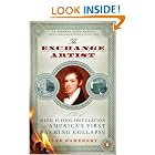 The Exchange Artist: A Tale of High-Flying Speculation and America's First Banking... by Jane Kamensky