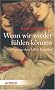 Wenn wir wieder f�hlen k�nnen: Auswege aus dem Lilith-Komplex