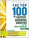 The Top 100: The Fastest-Growing Careers for the 21st Century