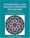 Interviewing and Change Strategies for Helpers: Fundamental Skills and Cognitive Behavioral Interventions