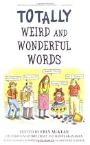 Totally Weird and Wonderful Words