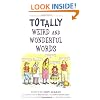 Totally Weird and Wonderful Words
