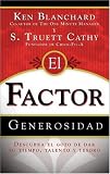 El Factor Generosidad: Descubra El Gozo De Dar Su Tiempo, Talento y Tesoro (Generosity Factor: Discover the Joy of Giving Your Time, Talent, and Treasure, Spanish Edition)