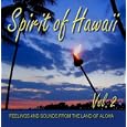 Spirit of Hawaii - Vol. 2 - Feelings and Sounds from the Land of Aloha