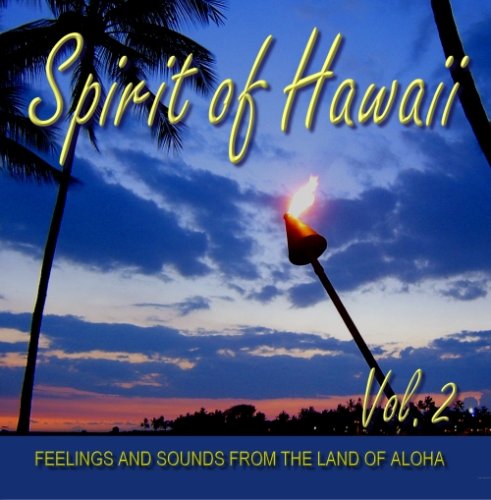 Diverse - Spirit of Hawaii - Vol. 2 - Feelings and Sounds from the Land of Aloha - Zortam Music