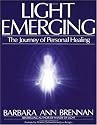 Light Emerging: The Journey of Personal Healing