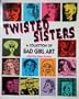 Twisted Sisters: A Collection of Bad Girl Art (Penguin graphic fiction)