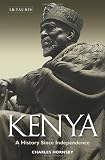 Kenya: A History Since Independence