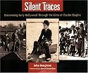 Silent Traces: Discovering Early Hollywood Through the Films of Charlie Chaplin