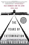 The Years of Extermination: Nazi Germany and the Jews, 1939-1945