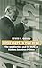 Four Hats in the Ring: The 1912 Election and the Birth of Modern American Politics (American Presidential Elections)