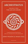 Archestratus: Fragments from the Life of Luxury