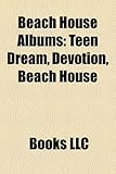 Beach House Albums: Teen Dream, Devotion, Beach House-