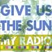 Give Us the Sun