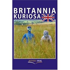 Britannia Kuriosa: Die skurrilsten Veranstaltungen und Wettbewerbe in Gro�britannien