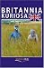 cover of Britannia Kuriosa: Die skurrilsten Veranstaltungen und Wettbewerbe in Großbritannien