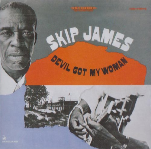 Skip James - Devil Got My Woman - Zortam Music