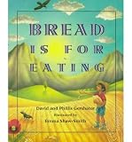 [ [ [ Bread Is for Eating (Foods of the World) (Spanish, English) [ BREAD IS FOR EATING (FOODS OF THE WORLD) (SPANISH, ENGLISH) ] By Gershator, David ( Author )Apr-15-1998 Paperback