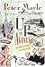 Up the Agency: The Funny Business Of Advertising by Peter Mayle