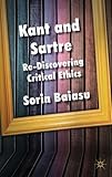 Kant and Sartre : re-discovering critical ethics
