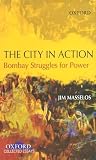 The city in action : Bombay struggles for power