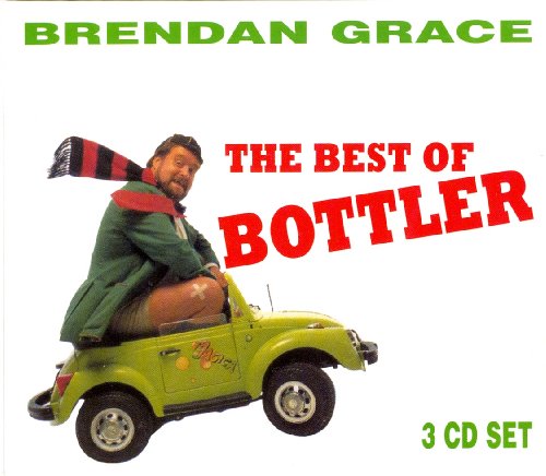BRENDAN GRACE : BEST OF BOTTLE