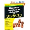 �bungsbuch Grundlagen der Mathematik f�r Dummies (Fur Dummies)