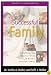 The Successful Family: Everything You Need to Know to Build a Stronger Family